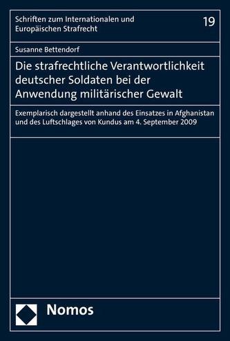 Die strafrechtliche Verantwortlichkeit deutscher Soldaten bei der Anwendung militärischer Gewalt