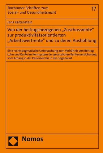Von der beitragsbezogenen 'Zuschussrente' zur produktivitätsorientierten 'Arbeitswertrente' und zu deren Aushöhlung