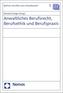 Anwaltliches Berufsrecht, Berufsethik und Berufspraxis