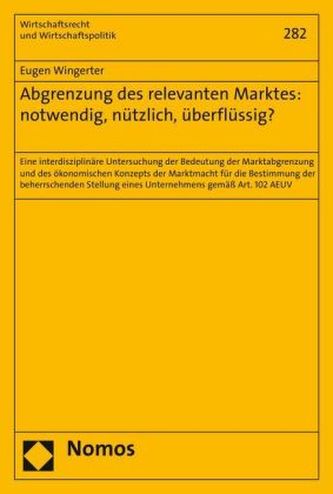 Abgrenzung des relevanten Marktes: notwendig, nützlich, überflüssig?