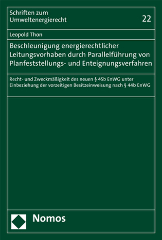 Beschleunigung energierechtlicher Leitungsvorhaben durch Parallelführung von Planfeststellungs- und Enteignungsverfahren