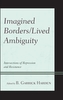 Imagined Borders/Lived Ambiguity