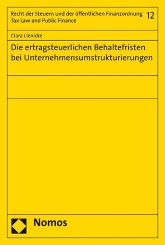 Die ertragsteuerlichen Behaltefristen bei Unternehmensumstrukturierungen