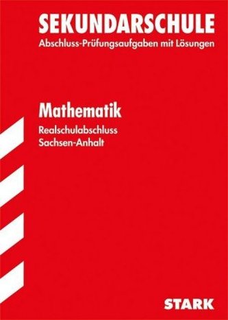 Realschulabschluss 2017 - Sekundarschule Sachsen-Anhalt - Mathematik