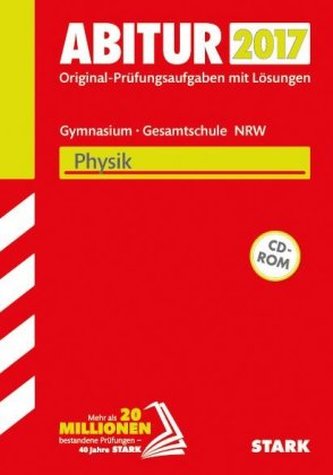 Abitur 2017 - Gymnasium / Gesamtschule Nordrhein-Westfalen - Physik, m. CD-ROM