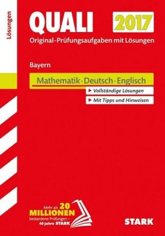 Quali 2017 - Mittelschule Bayern - Mathematik, Deutsch, Englisch Lösungen