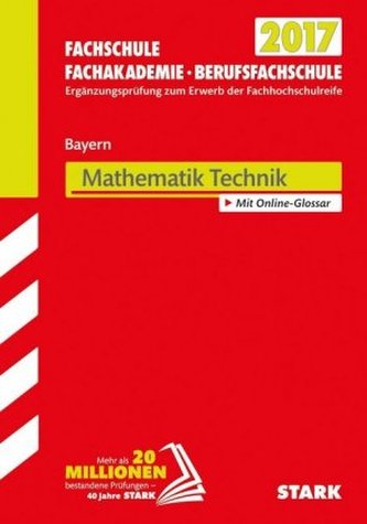 Fachschule, Fachakademie, Berufsfachschule Bayern 2017 - Mathematik (Technik)