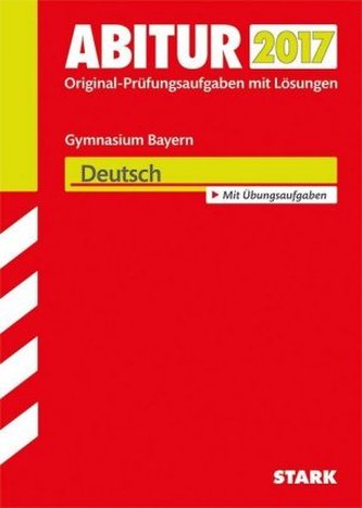 Abitur 2017 - Gymnasium Bayern - Deutsch