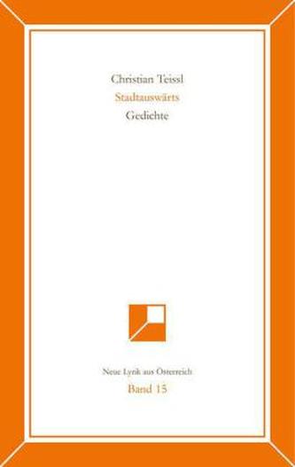 Stadtauswärts. Gedichte