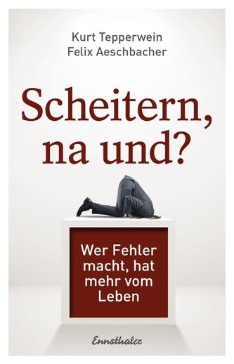 Scheitern, na und?