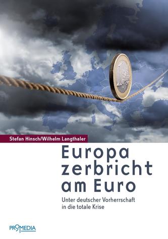 Europa zerbricht am Euro