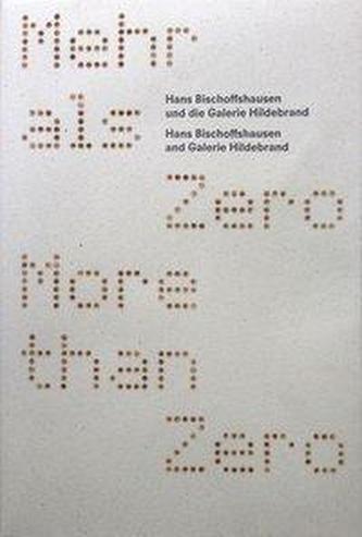 Mehr als ZERO. Hans Bischoffshausen
