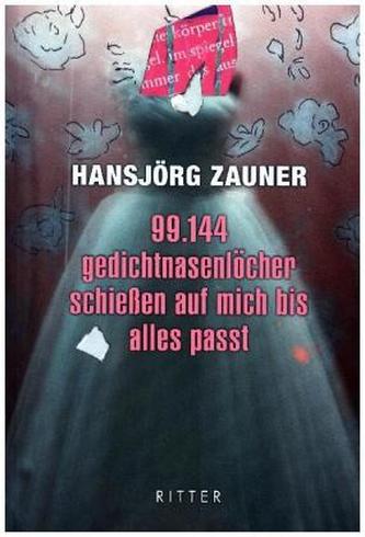 99.144 gedichtnasenlöcher schießen auf mich bis alles passt