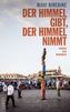 Der Himmel gibt, der Himmel nimmt