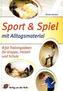 Sport & Spiel mit Alltagsmaterial