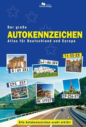 Der große Autokennzeichen Atlas für Deutschland und Europa