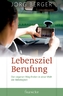 Lebensziel Berufung