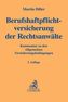 Berufshaftpflichtversicherung der Rechtsanwälte, Kommentar