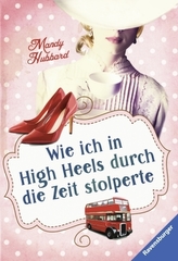Wie ich in High Heels durch die Zeit stolperte