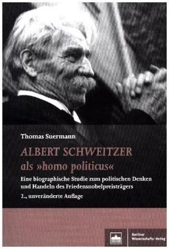 Albert Schweitzer als 'homo politicus'