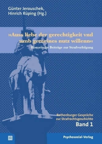 'Auss liebe der gerechtigkeit vnd umb gemeines nutz willenn'
