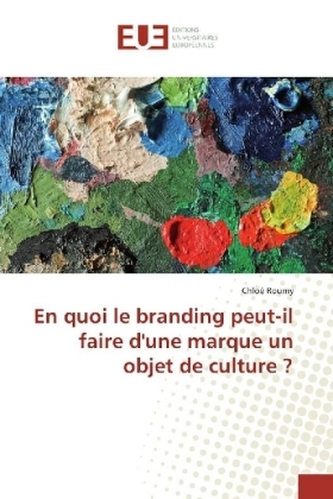 En quoi le branding peut-il faire d'une marque un objet de culture ?