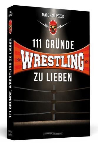 111 Gründe, Wrestling zu lieben