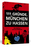 111 Gründe, München zu hassen