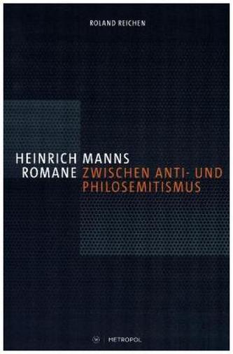 Heinrich Manns Romane zwischen Anti- und Philosemitismus