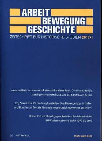 Arbeit - Bewegung - Geschichte. Zeitschrift für historische Studien. Nr.1/2017