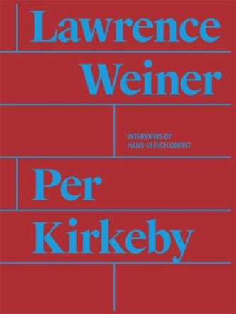 Per Kirkeby. Lawrence Weiner