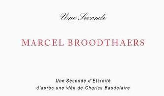 Marcel Broodthaers. Une Seconde d`Eternité