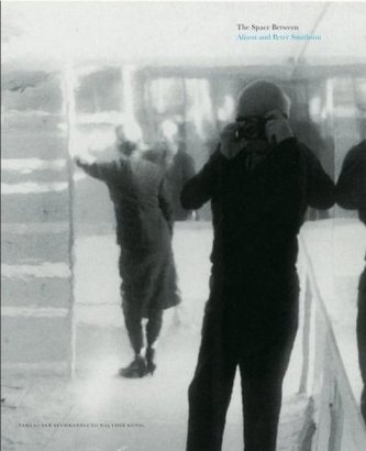 Alison and Peter Smithson. The Space Between