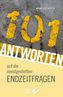 101 Antworten auf die meistgestellten Endzeitfragen
