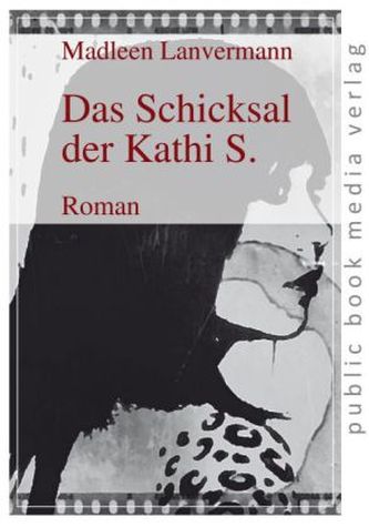 Das Schicksal der Kathi S.