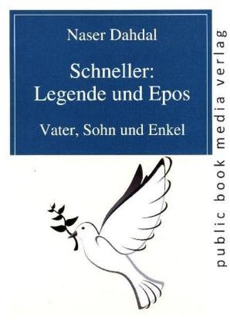 Schneller: Legende und Epos