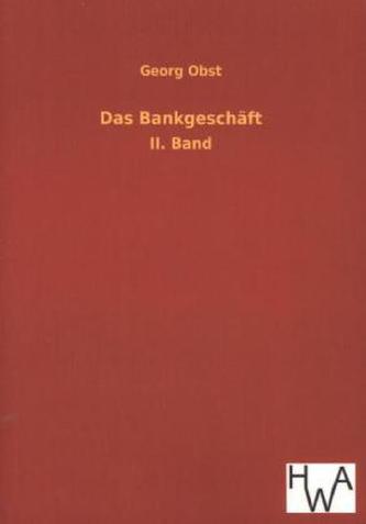 Das Bankgeschäft. Bd.2