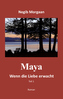 Maya, wenn die Liebe erwacht. Tl.1