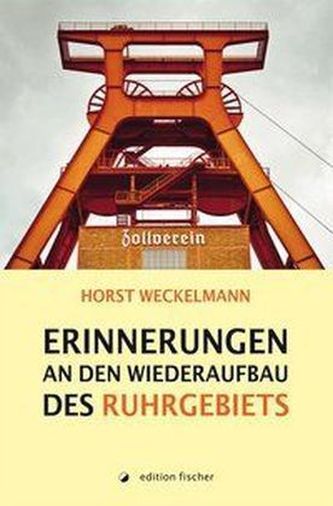 Erinnerungen an den Wiederaufbau des Ruhrgebiets