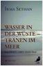 Wasser in der Wüste - Tränen im Meer