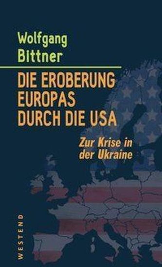 Die Eroberung Europas durch die USA