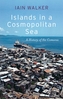 Islands in a Cosmopolitan Sea