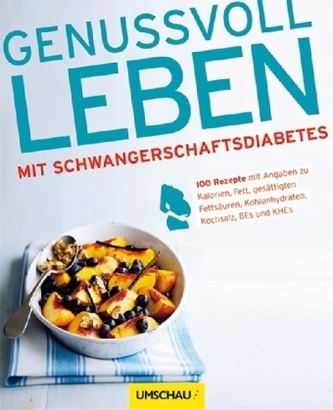 Genussvoll leben mit Schwangerschaftsdiabetes