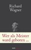 Wer als Meister ward geboren ...
