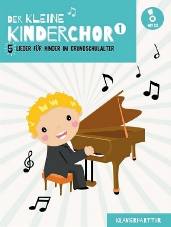 Der Kleine Kinderchor, Klavierpartitur, m. Audio-CD. Bd.1