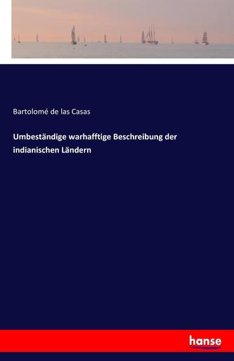Umbeständige warhafftige Beschreibung der indianischen Ländern