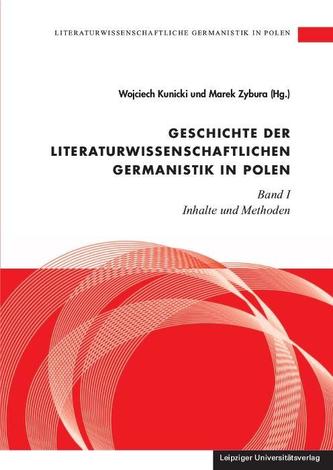Geschichte der literaturwissenschaftlichen Germanistik in Polen. Bd.1