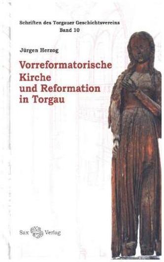 Vorreformatorische Kirche und Reformation in Torgau