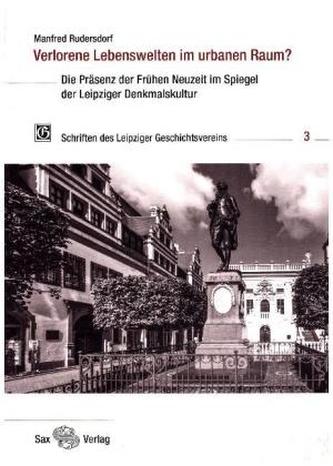 Verlorene Lebenswelten im urbanen Raum?
