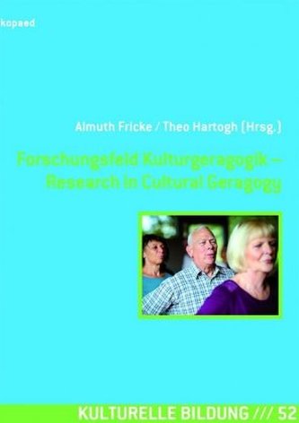 Forschungsfeld Kulturgeragogik - Research in Cultural Geragogy